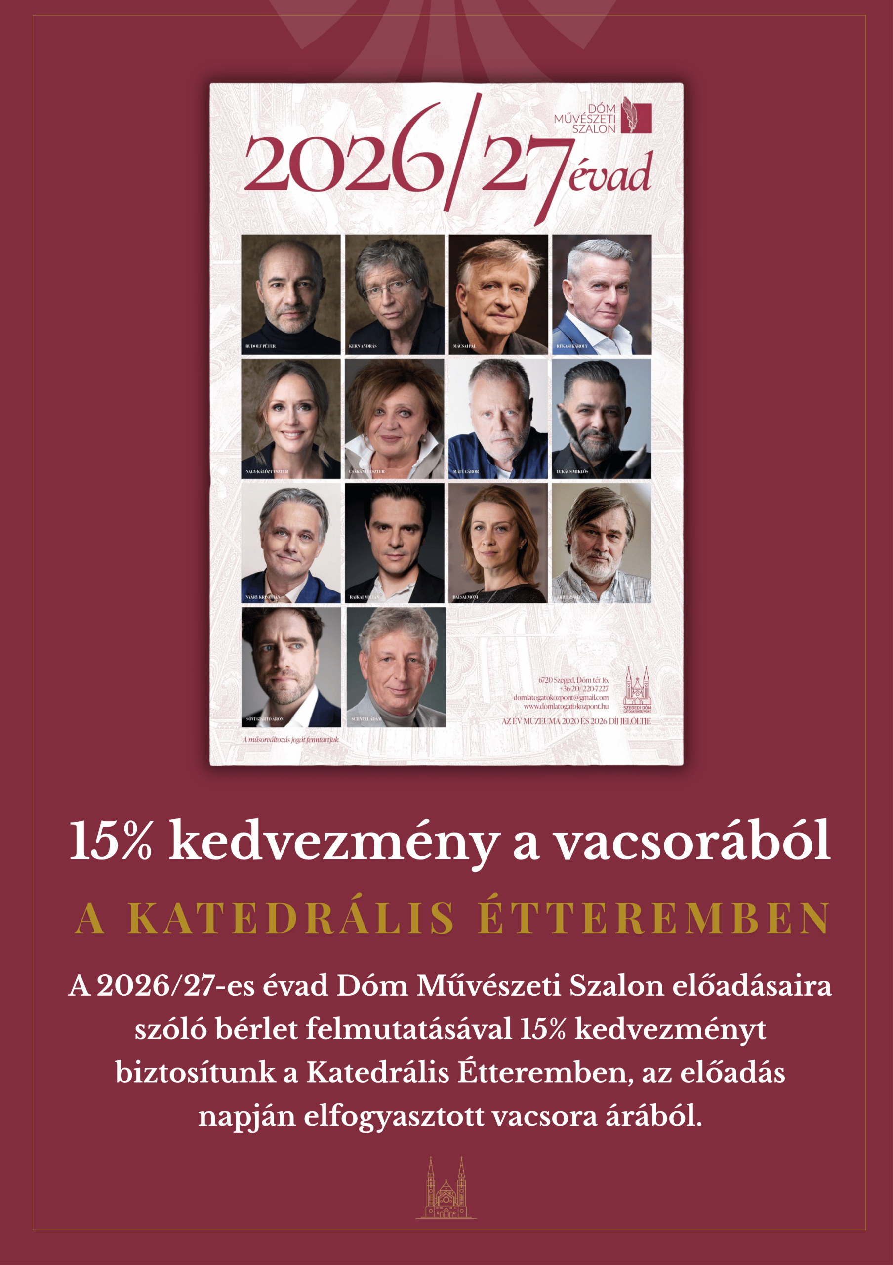15% kedvezmény a vacsorából a Katedrális Étteremben a Dóm Művészeti Szalon aznapi jegyének felmutatásával